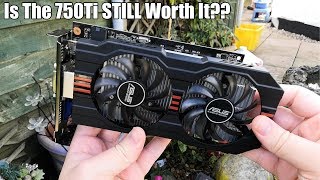 The GTX 750 Ti VS 2019