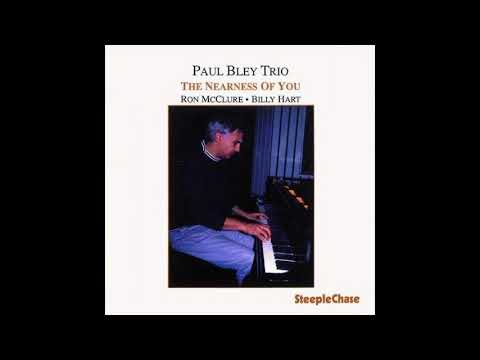 Paul Bley Trio – The Nearness Of You