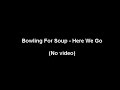 Bowling For Soup - Here We Go.No video, as the title saysAnd of course I didn't make the song.