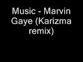 Music - Marvin Gaye (Karizma remix) Music - Marvin Gaye (Karizma remix)