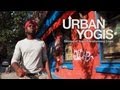 LIFE Camp | URBAN YOGIS Episode 1