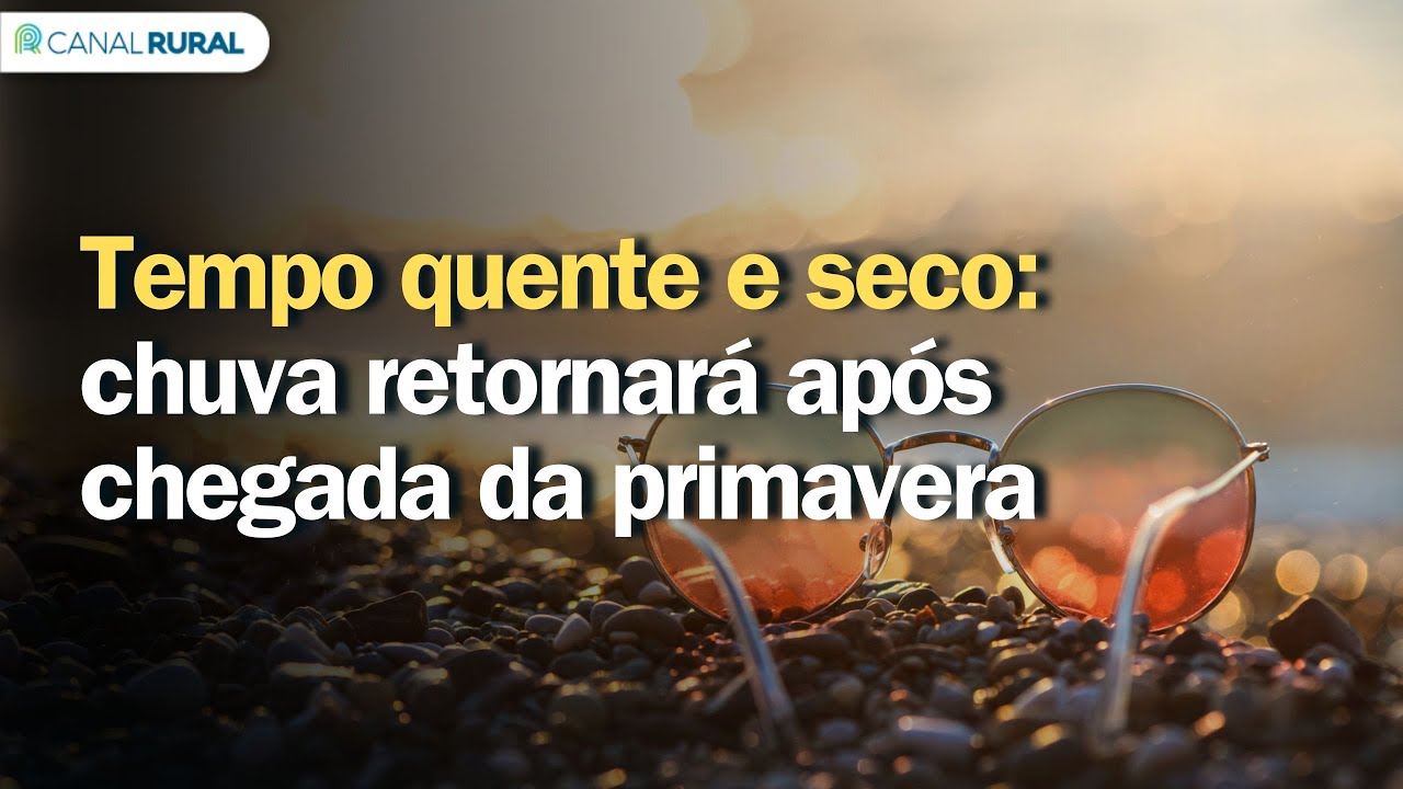 Previsão do tempo | Brasil 15 dias | Tempo quente e seco: chuva retornará após chegada da primavera