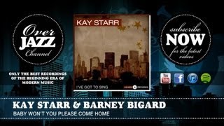 Kay Starr&Barney Bigard - Baby Won't You Please Come Home