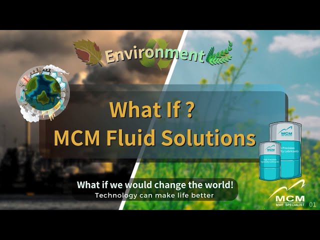 《MCM Plant-based cutting fluid manufacturer》What If? MCM Fluid Solutions【ENG】 - 