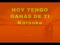 HOY TENGO GANAS DE TI- MIGUEL GALLARDO-KARAOKE SIN VOZ