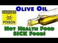 Olive Oil is NOT Health Food but Sick Food