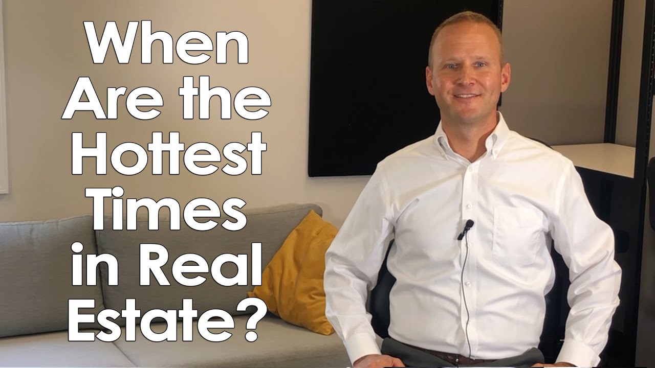 When Are the Hottest Times in Real Estate?