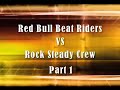 red bull beat riders vs  rock steady crew  part 1 
