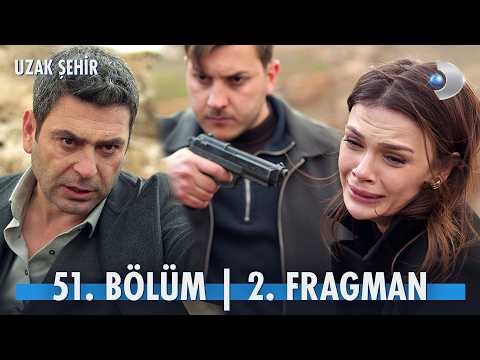 Uzak Şehir 51. Bölüm 2. Fragmanı                                                                                                                                                                                                                          