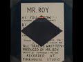 track entitled - you know....
not on any label. released - 1993 
the first mr. roy release,samples from 
earth people - reach up to mars