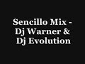 Sencillo Mix - Dj Warner & Dj Evolution