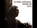 OSVALDO RODRIGUEZ - ROMANCE DEL DESTERRADO (4)