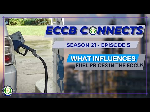 ECCB Connects Season 21 Episode 5 - What Influences Fuel Prices in The ECCU