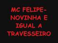 mc felipe - novinha e igual a travesseiro