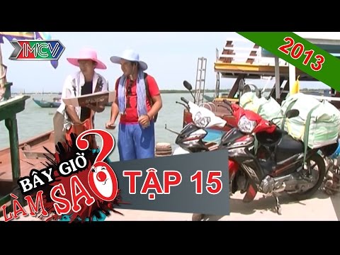 BÂY GIỜ LÀM SAO? Tập 15 BÂY GIỜ LÀM SAO? Tập 15
