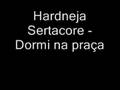 Hardneja Sertacore - Dormi na Praça
