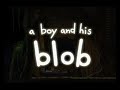 A Boy and His Blob Intro