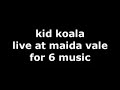Kid Koala Live @ Maida Vale For 6 Music - Part 1