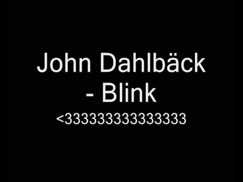 John Dahlbäck - Blink