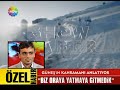 Gunes Harekati ShowTV �zel Haber Part 1