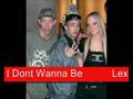 videos de I Dont Wanna Be - Lexus Dutty Mouth