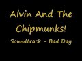 Alvin And The Chipmunks - Bad Day