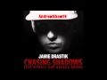 Jamie Drastik Chasing Shadows Official Music Video and Lyrics
