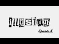 Illusion ;; Episode 5 (Jemi)