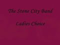 The Stone City Band - Ladies Choice