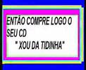 INICIO DA M&Uacute;SICA CRIAN&Ccedil;A/COMERCIAL CD XOU DA TIDINHA