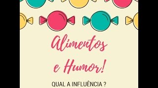 Alimentos & Humor: Qual a influência?