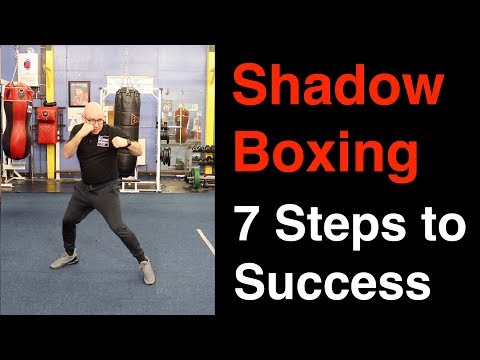 Shadow Boxing – 7 Tips for Success