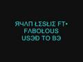 Ryan Leslie - - Used To Be