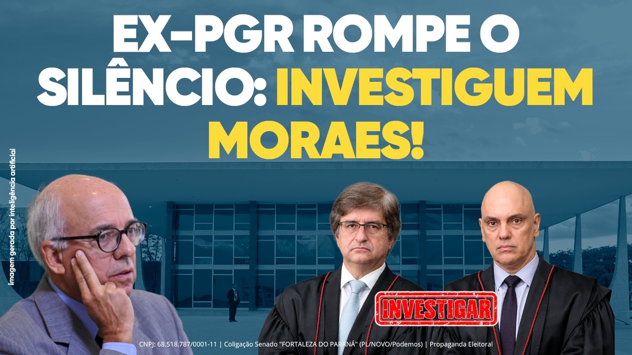 Ex-PGR Nomeado por Lula Exige Investigação de Moraes!
