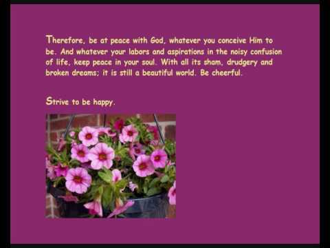 Desiderata - Following thankfully copied from businessballs.com at http://www.businessballs.com/desideratapoem.htm quote The common myth is that the Desiderata poem was f...