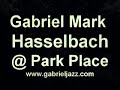 Gabriel Mark Hasselbach @ Park Place 'Comfort Zone'