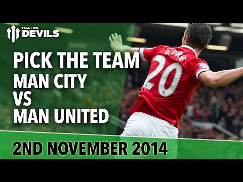 Pick The Team!  | Manchester City vs Manchester United | Match Preview
