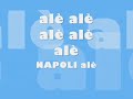 -Napoli alè-