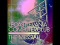 La Castle Vania & Computer Club - Messiah