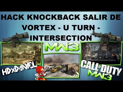 Truco MW3 Hacks/Mods KnockBack Salir de Vortex,U Turn & Intersection - By HDxDaniel & ReCoB Truco MW3 Hacks/Mods KnockBack Salir de Vortex,U Turn & Intersection - By HDxDaniel & ReCoB