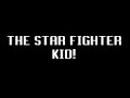 star fighter kid star fighter kid