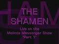 The SHAMEN - Live on the Melinda Messenger Show - Part 1