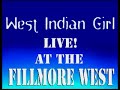 West Indian Girl Live at Fillmore