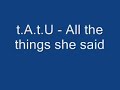 All the things she said -- t.A.t.U
