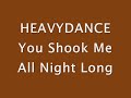 HeavyDance - You Shook Me All Night Long
