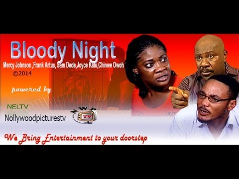 Bloody Night - 2014 Nigeria Nollywood Movie