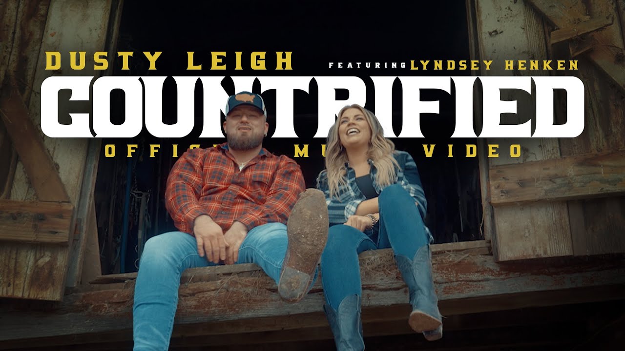 Dusty Leigh - Countrified (Official Music Video) featuring Lyndsey Henken