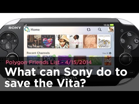 What can Sony do to save the Vita? - Polygon Friends List 4/15/2014