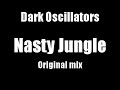 Dark Oscillators - Nasty Jungle