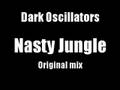 Dark Oscillators - Nasty Jungle